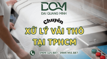 Xử lý vải thô TPHCM theo yêu cầu - Đảm bảo chất lượng đầu ra