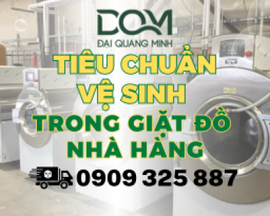 Tiêu chuẩn vệ sinh trong giặt đồ nhà hàng – Đạt chuẩn an toàn thực phẩm