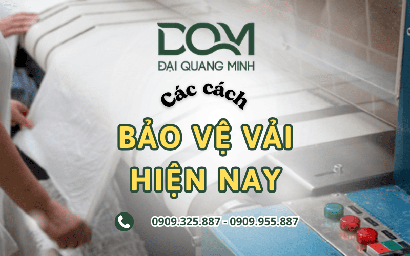 các cách bảo vệ vải hiện nay