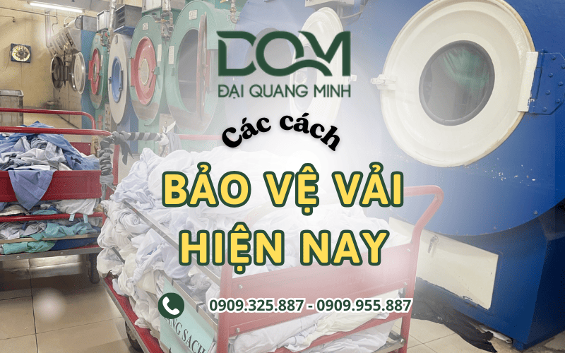 các cách bảo vệ vải hiện nay